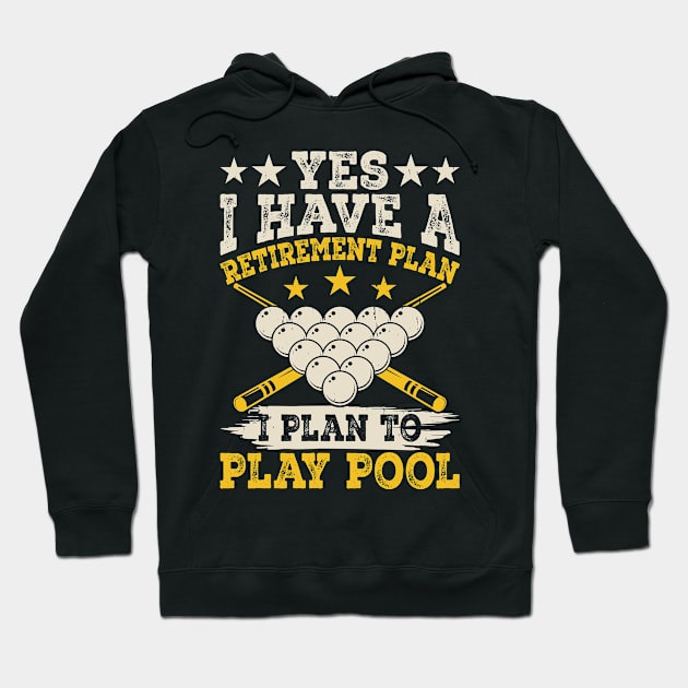 Yes I have A Retirement Plan I Plan To Play Pool T shirt For Women T-Shirt T-Shirt Hoodie by QueenTees